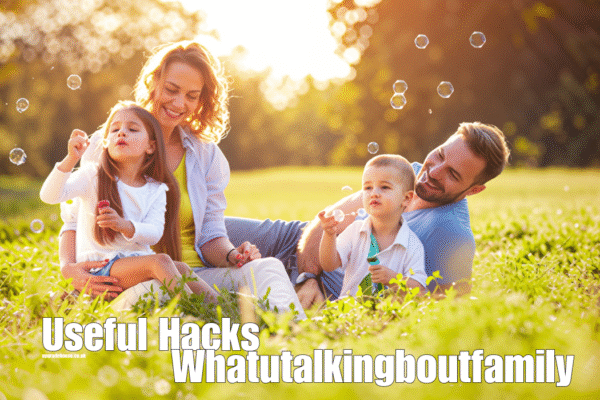 Useful Hacks Whatutalkingboutfamily